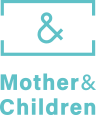 マザーアンドチルドレン　|　MOTHER AND CHILDREN