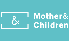 マザーアンドチルドレン | MOTHER AND CHILDREN